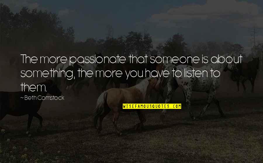 Cute Not Corny Quotes By Beth Comstock: The more passionate that someone is about something,