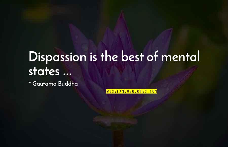 Cute Octopus Quotes By Gautama Buddha: Dispassion is the best of mental states ...