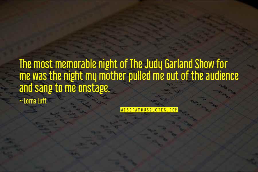 Cute Ootd Quotes By Lorna Luft: The most memorable night of The Judy Garland