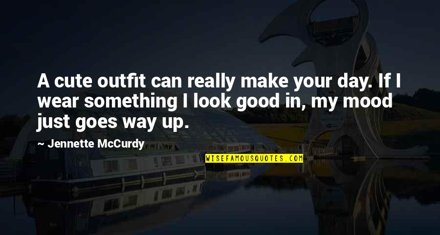 Cute Outfit Quotes By Jennette McCurdy: A cute outfit can really make your day.