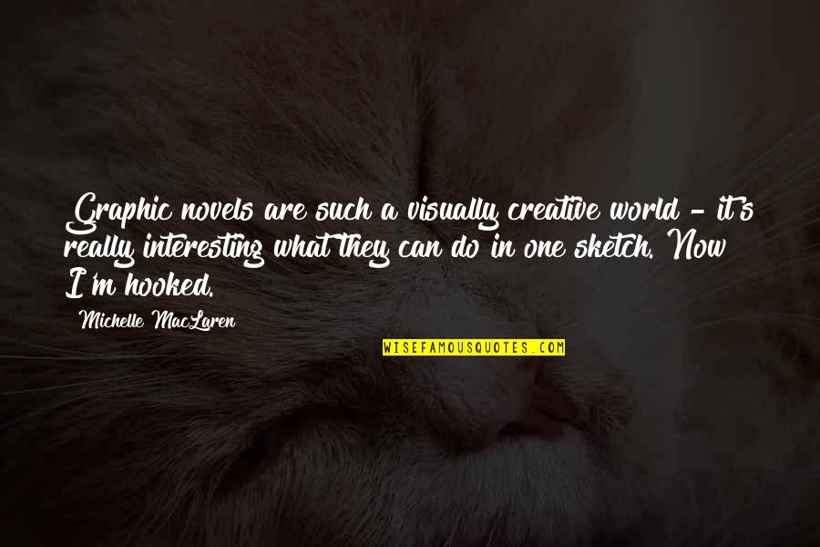 Cute Overprotective Quotes By Michelle MacLaren: Graphic novels are such a visually creative world Cute Overprotective Quotes By Michelle MacLaren: Graphic novels are such a visually creative world