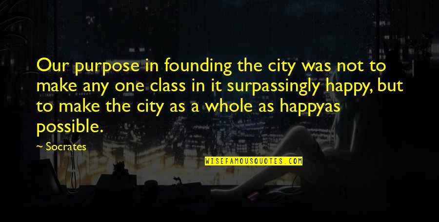 Cute Peanuts Quotes By Socrates: Our purpose in founding the city was not