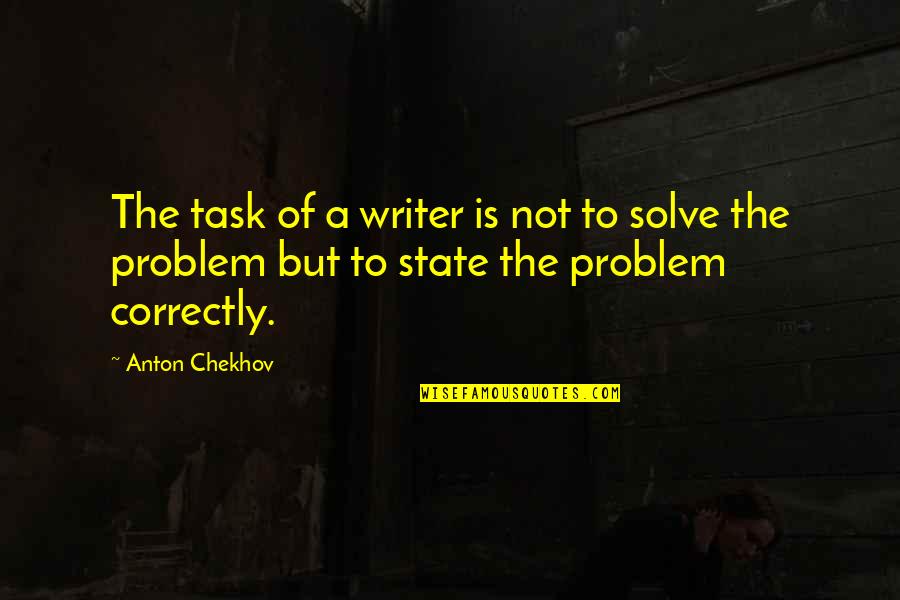 Cute Percussion Quotes By Anton Chekhov: The task of a writer is not to