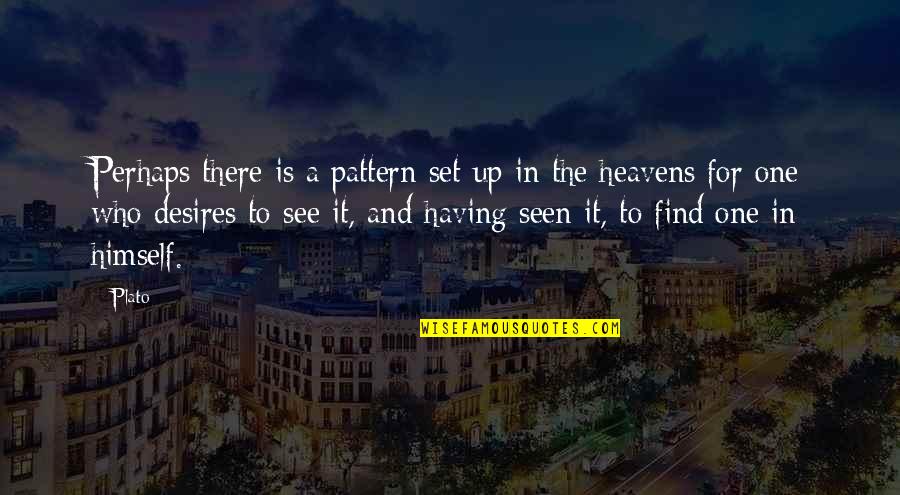 Cute Phone Cases Quotes By Plato: Perhaps there is a pattern set up in Cute Phone Cases Quotes By Plato: Perhaps there is a pattern set up in