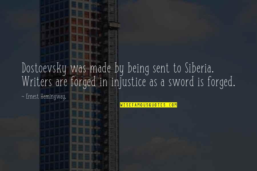 Cute Picture Comment Quotes By Ernest Hemingway,: Dostoevsky was made by being sent to Siberia.