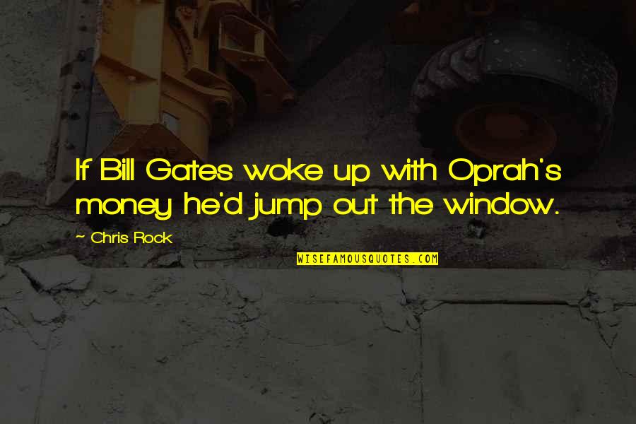 Cute Picture Comments Quotes By Chris Rock: If Bill Gates woke up with Oprah's money