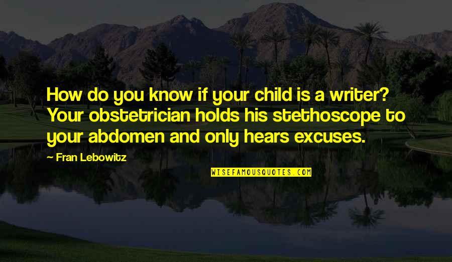 Cute Pillow Quotes By Fran Lebowitz: How do you know if your child is