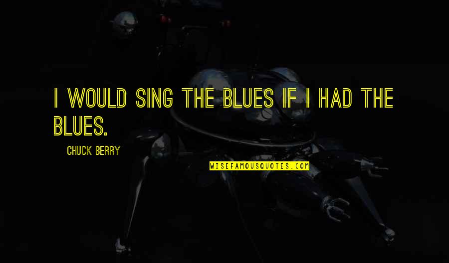 Cute Pink Pastel Quotes By Chuck Berry: I would sing the blues if I had Cute Pink Pastel Quotes By Chuck Berry: I would sing the blues if I had
