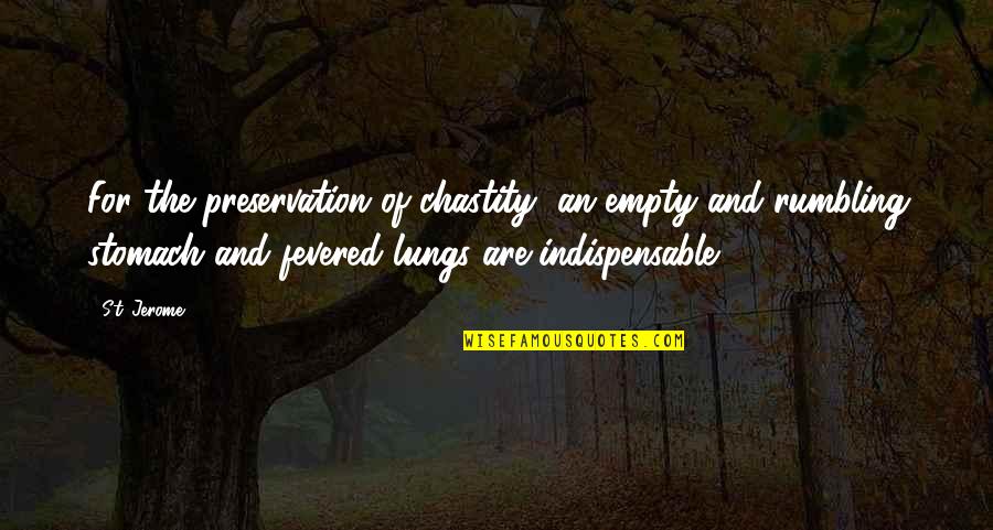Cute Plant Quotes By St. Jerome: For the preservation of chastity, an empty and Cute Plant Quotes By St. Jerome: For the preservation of chastity, an empty and