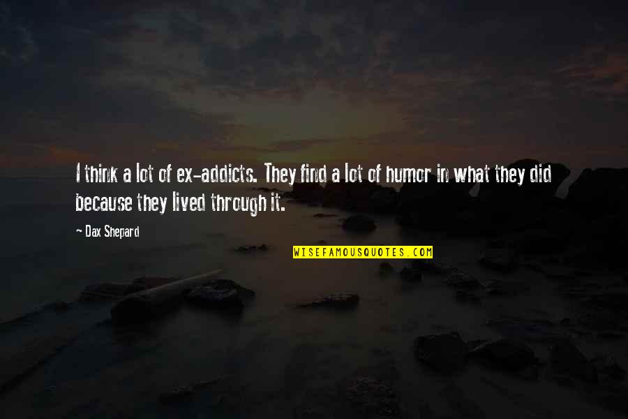 Cute Pop Tart Quotes By Dax Shepard: I think a lot of ex-addicts. They find