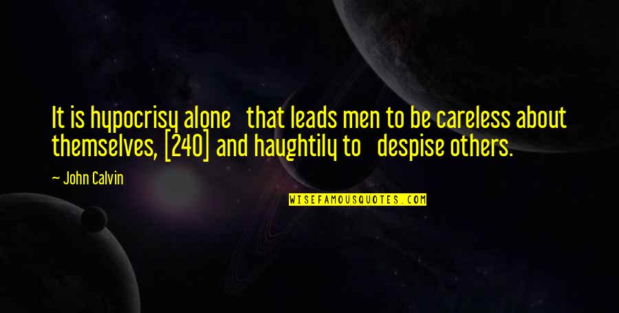Cute Porch Quotes By John Calvin: It is hypocrisy alone that leads men to