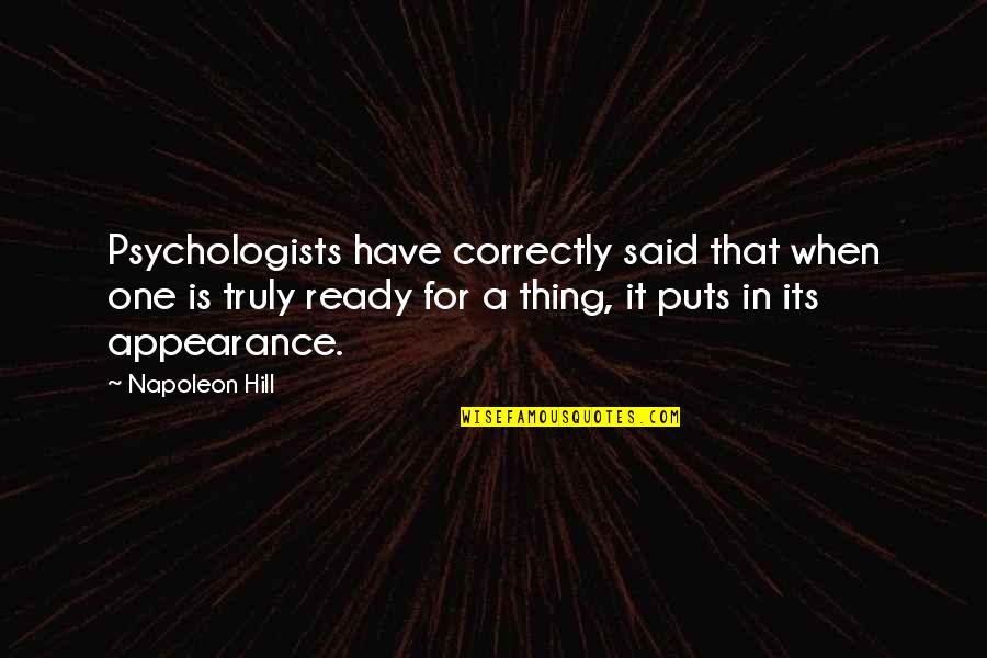 Cute Preschool Quotes By Napoleon Hill: Psychologists have correctly said that when one is