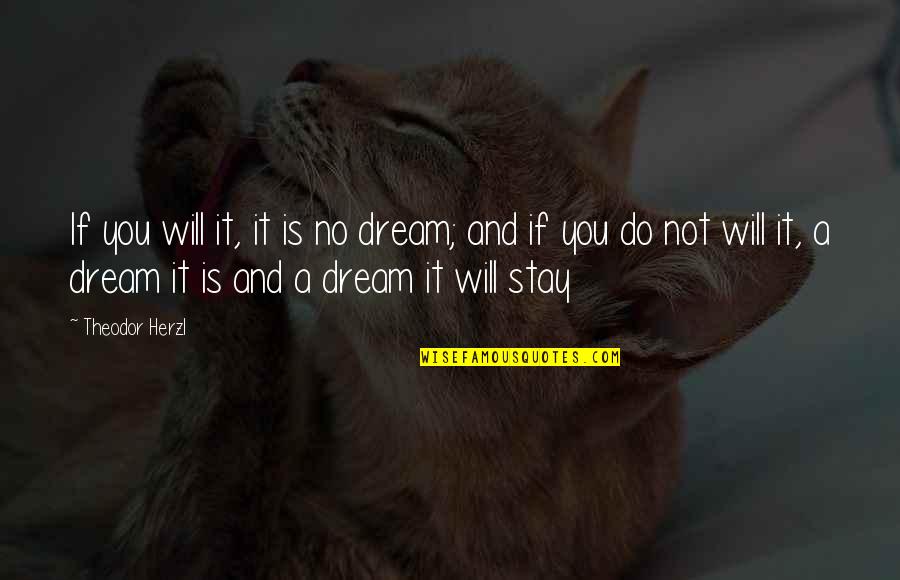 Cute Princesses Quotes By Theodor Herzl: If you will it, it is no dream;