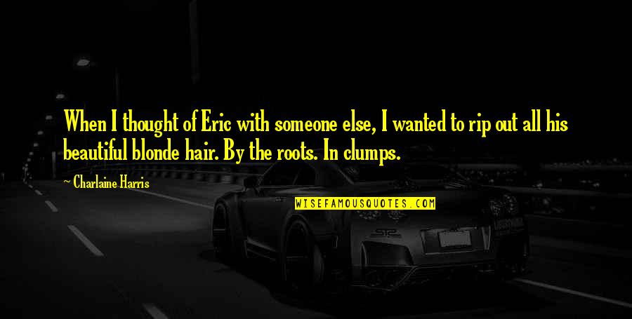 Cute Pumpkin Quotes By Charlaine Harris: When I thought of Eric with someone else,