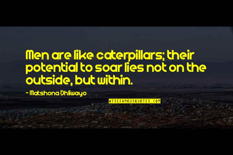 Cute Raining Quotes By Matshona Dhliwayo: Men are like caterpillars; their potential to soar