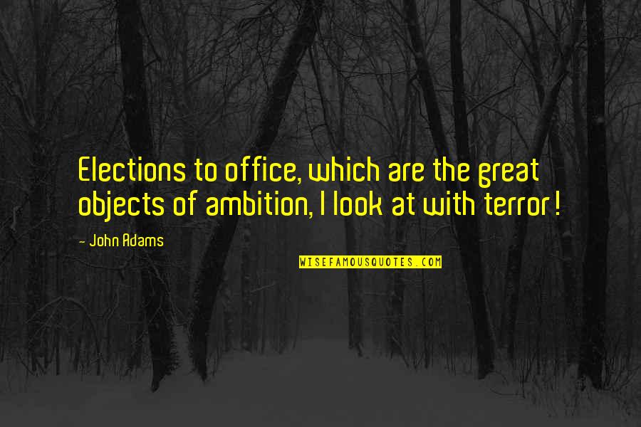 Cute Rare Quotes By John Adams: Elections to office, which are the great objects