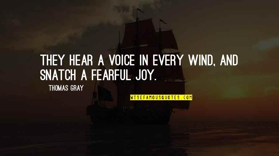 Cute Relationships Quotes By Thomas Gray: They hear a voice in every wind, And