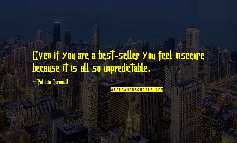 Cute Remember When Quotes By Patricia Cornwell: Even if you are a best-seller you feel