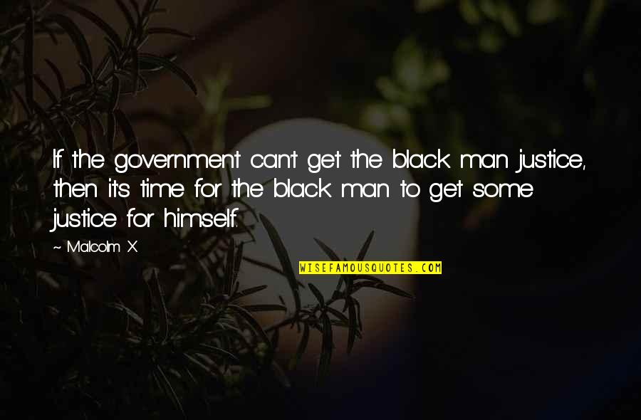 Cute Rhyme Love Quotes By Malcolm X: If the government can't get the black man