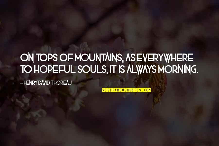 Cute Romantic Cartoon Quotes By Henry David Thoreau: On tops of mountains, as everywhere to hopeful