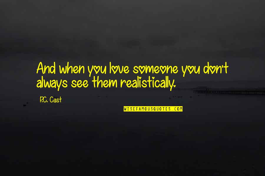 Cute Romantic Images And Quotes By P.C. Cast: And when you love someone you don't always