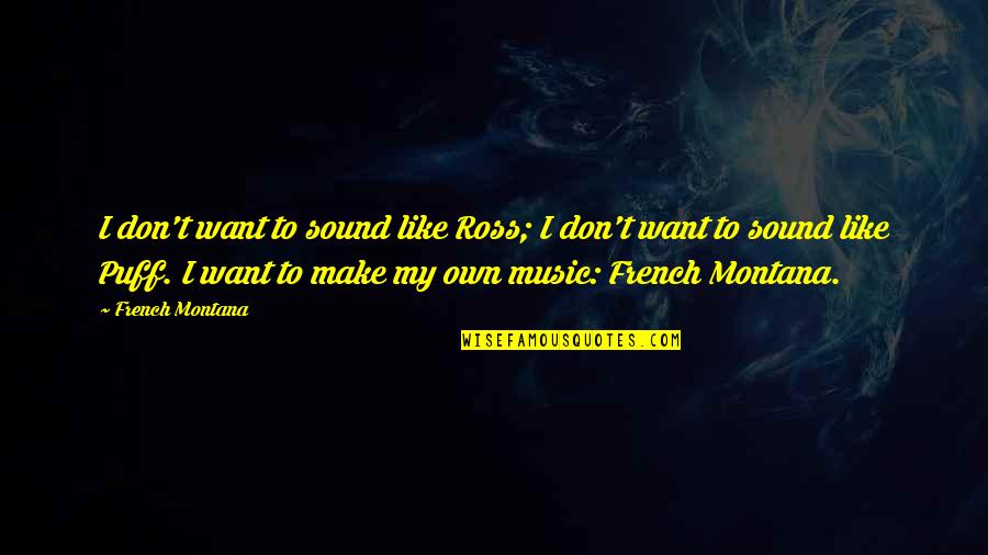Cute Short Softball Quotes By French Montana: I don't want to sound like Ross; I Cute Short Softball Quotes By French Montana: I don't want to sound like Ross; I
