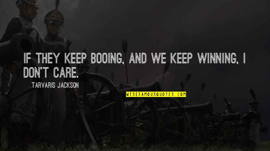 Cute Shoujo Manga Quotes By Tarvaris Jackson: If they keep booing, and we keep winning,