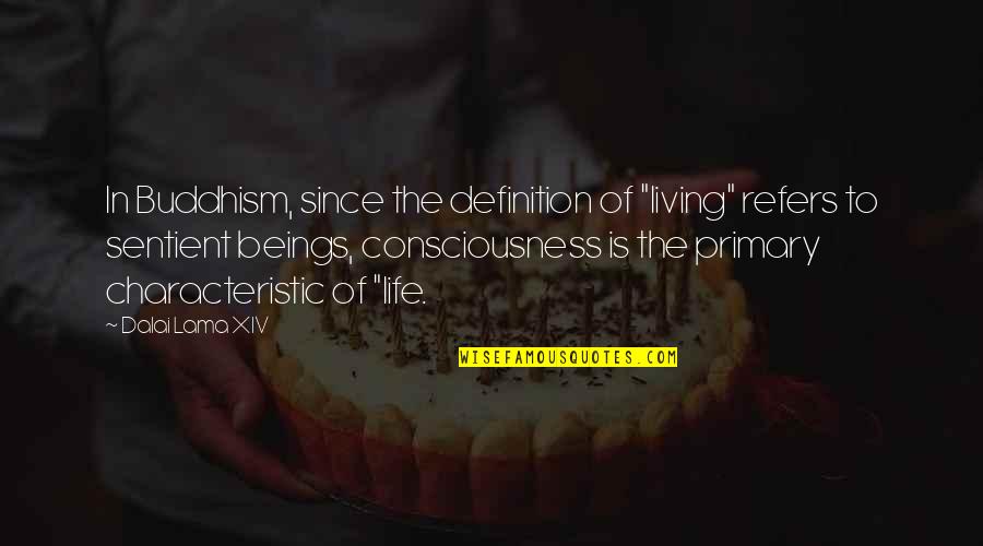 Cute Soap Quotes By Dalai Lama XIV: In Buddhism, since the definition of "living" refers