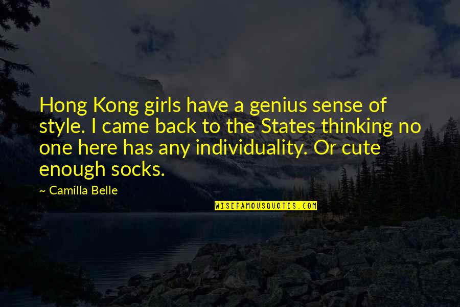 Cute Socks Quotes By Camilla Belle: Hong Kong girls have a genius sense of