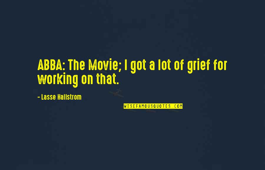 Cute Soda Quotes By Lasse Hallstrom: ABBA: The Movie; I got a lot of