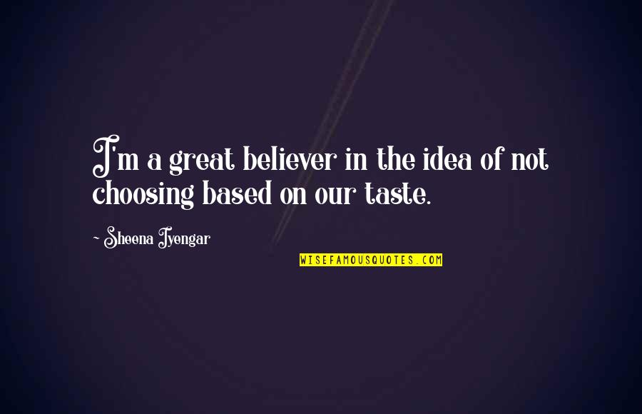 Cute Starting To Like Someone Quotes By Sheena Iyengar: I'm a great believer in the idea of