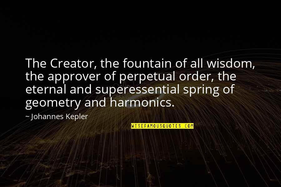 Cute Summer Selfie Quotes By Johannes Kepler: The Creator, the fountain of all wisdom, the