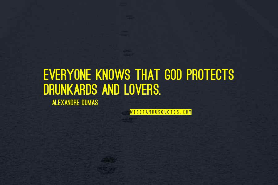 Cute Swimming Quotes By Alexandre Dumas: Everyone knows that God protects drunkards and lovers.