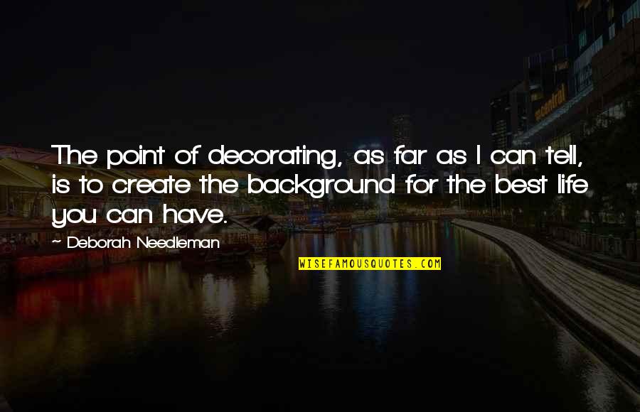 Cute Swing Set Quotes By Deborah Needleman: The point of decorating, as far as I