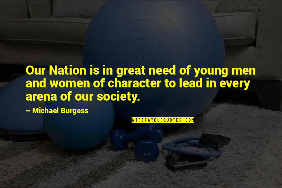 Cute T Shirt Quotes By Michael Burgess: Our Nation is in great need of young