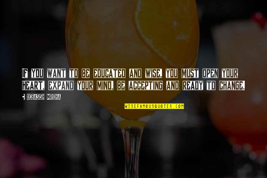 Cute Teamwork Quotes By Debasish Mridha: If you want to be educated and wise, Cute Teamwork Quotes By Debasish Mridha: If you want to be educated and wise,