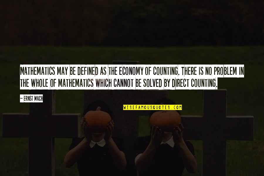 Cute Texas Girl Quotes By Ernst Mach: Mathematics may be defined as the economy of
