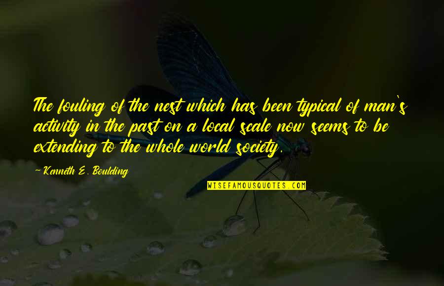 Cute Thanksgiving Thankful Quotes By Kenneth E. Boulding: The fouling of the nest which has been