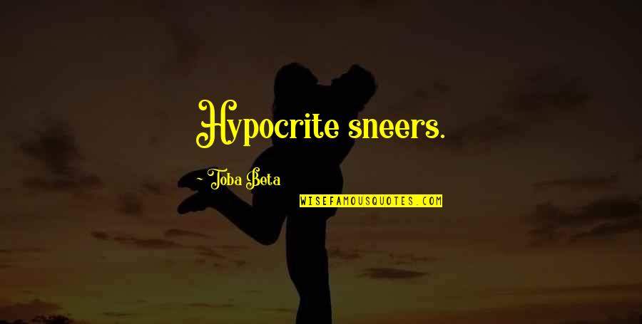 Cute Thanksgiving Thankful Quotes By Toba Beta: Hypocrite sneers.