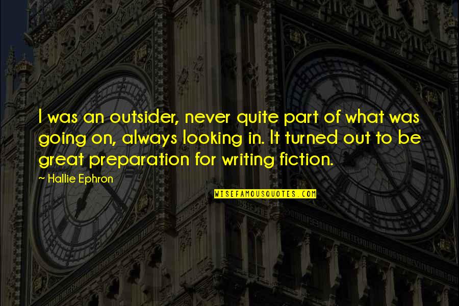 Cute Tile Quotes By Hallie Ephron: I was an outsider, never quite part of