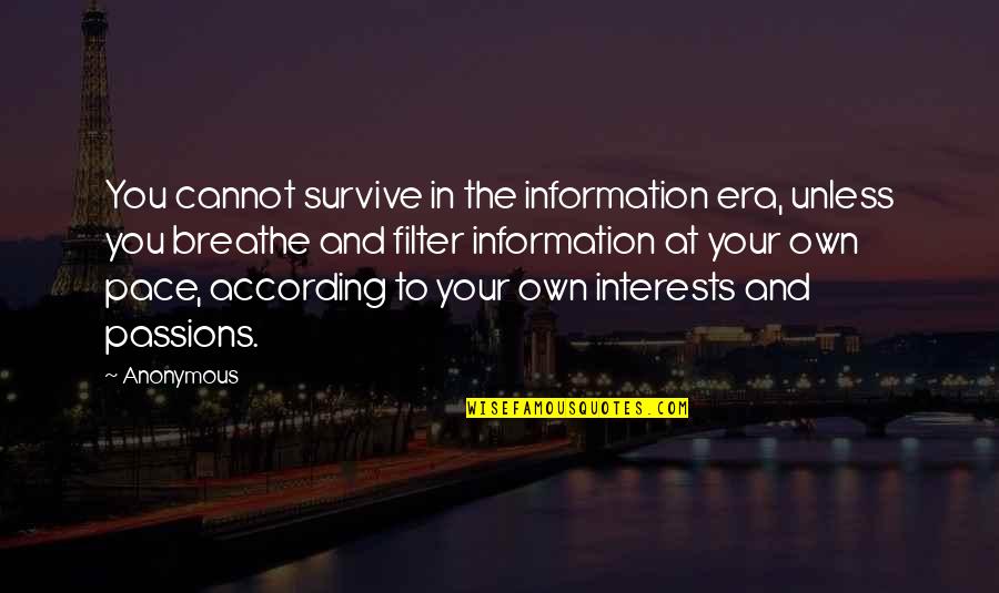 Cute Tissue Quotes By Anonymous: You cannot survive in the information era, unless