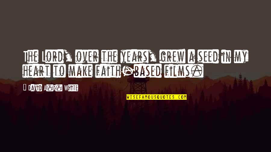 Cute Trash Can Quotes By David A.R. White: The Lord, over the years, grew a seed Cute Trash Can Quotes By David A.R. White: The Lord, over the years, grew a seed