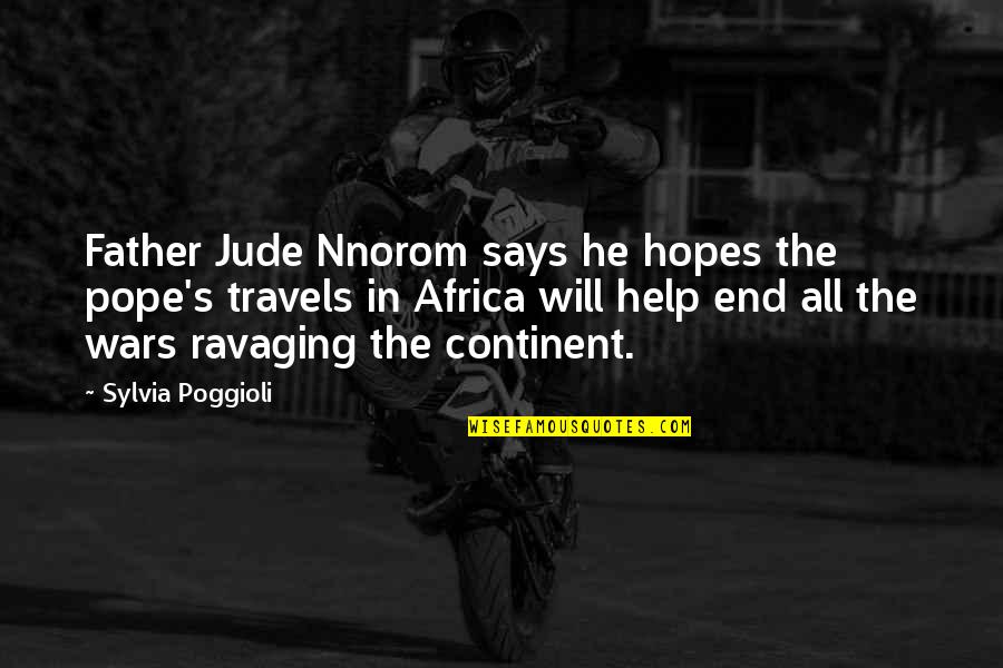 Cute Travel Quotes By Sylvia Poggioli: Father Jude Nnorom says he hopes the pope's