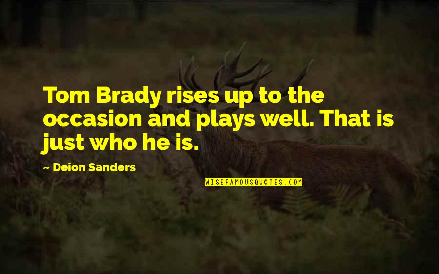 Cute Unclear Quotes By Deion Sanders: Tom Brady rises up to the occasion and