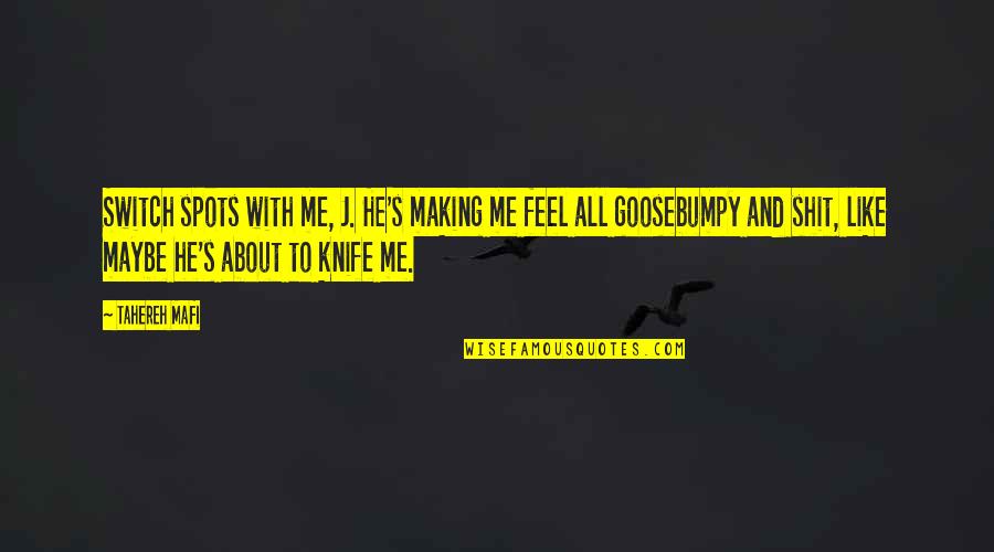 Cute Unique Tattoo Quotes By Tahereh Mafi: Switch spots with me, J. He's making me Cute Unique Tattoo Quotes By Tahereh Mafi: Switch spots with me, J. He's making me