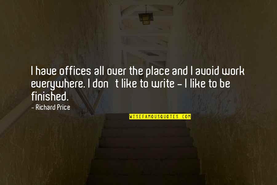 Cute Wee Love Quotes By Richard Price: I have offices all over the place and