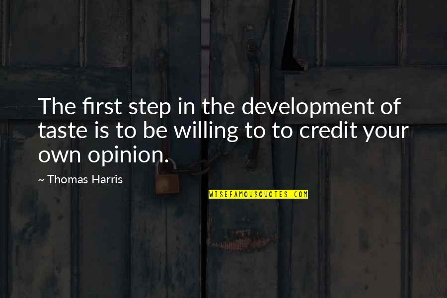 Cute Wife Begging Quotes By Thomas Harris: The first step in the development of taste