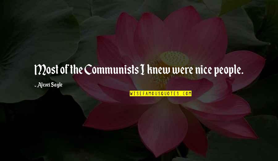 Cute Wine Bottle Quotes By Alexei Sayle: Most of the Communists I knew were nice