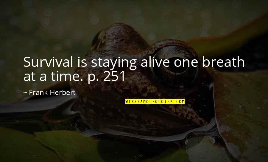 Cute Winking Quotes By Frank Herbert: Survival is staying alive one breath at a