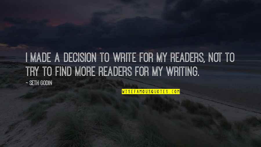 Cute Xmas Quotes By Seth Godin: I made a decision to write for my